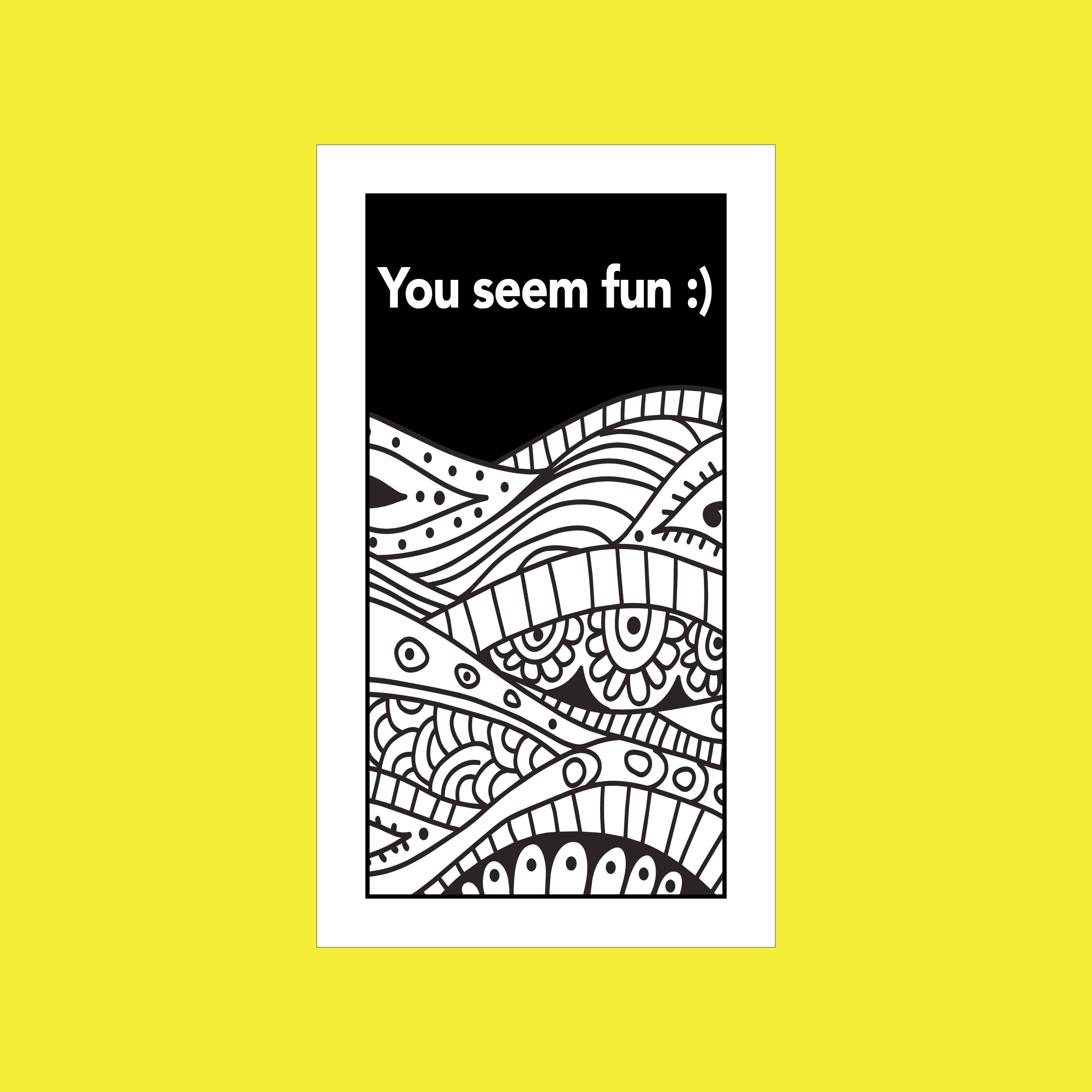 You seem fun :)