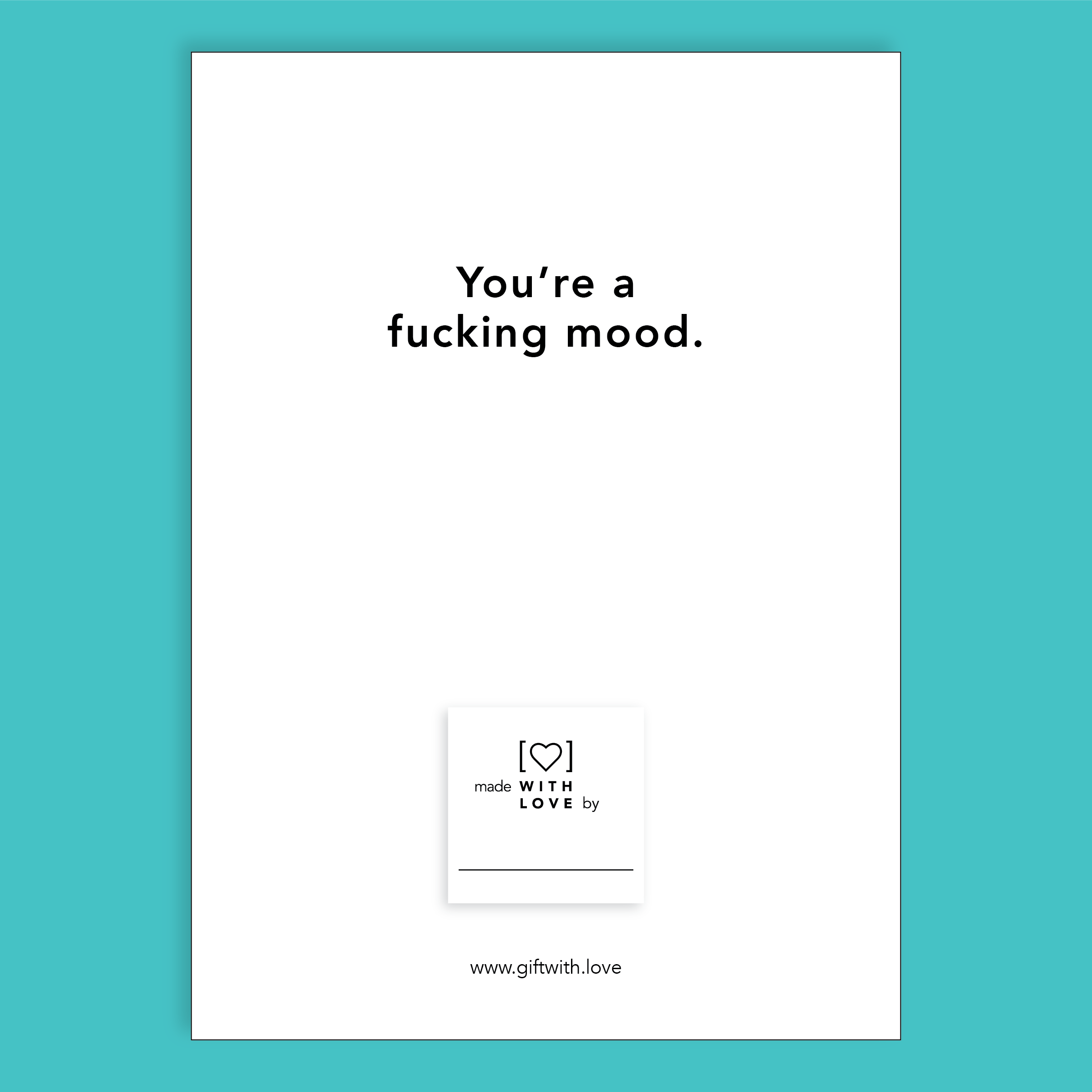 You're a F*cking Mood Affirmation Card